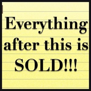 EVERYTHING ELSE IS SOLD